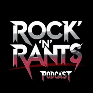 Rock 'N' Rants Podcast