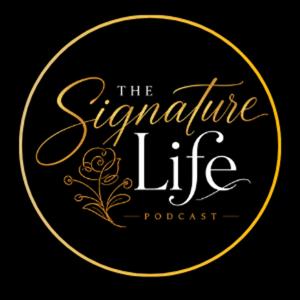 The Signature Life Podcast