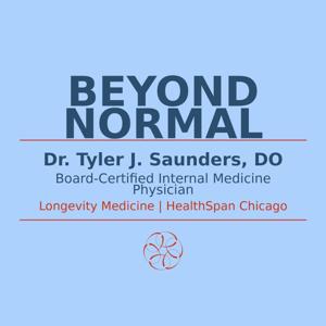 Beyond Normal with Dr. Tyler J. Saunders