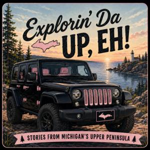 Explorin’ Da UP, Eh!