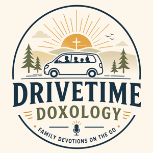 Drivetime Doxology