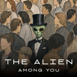 The Alien Among You