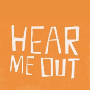 Hear Me Out Podcast