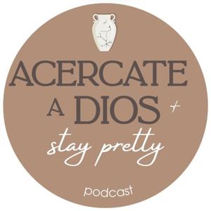 Acercate a Dios and Stay Pretty