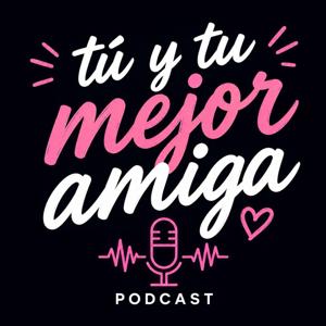 Tu y Tu Mejor Amiga
