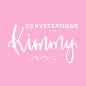 Conversations With Kimmy