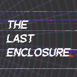The Last Enclosure