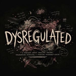Dysregulated Podcast