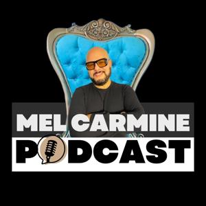 Mel Carmine Podcast