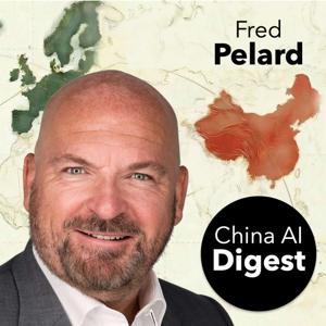 Fred Pelard's China AI Digest