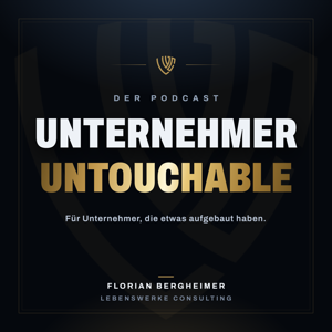 UNTERNEHMER UNTOUCHABLE - Für Unternehmer, die etwas aufgebaut haben