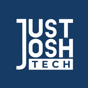 Just Josh Tech Podcast