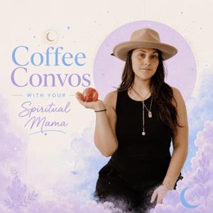 Coffee Convos with your Spiritual Mama
