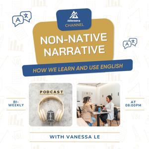 THE NON-NATIVE NARRATIVE: How We Learn and Use English