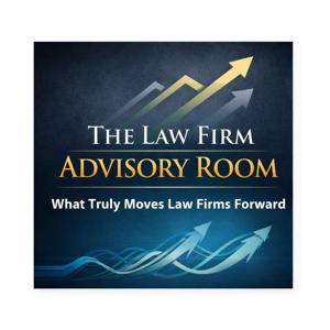 The Law Firm Advisory Room -  Where Consultants and Lawyers Explore What Really Moves Firms Forward