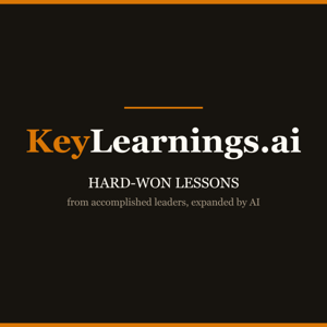 KeyLearnings.ai — Hard-Won Lessons for High Achievers on Effectiveness, Balance, and Happiness
