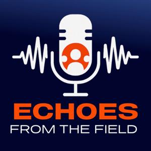 Echoes from the Field