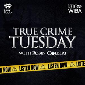 True Crime Tuesday with Robin Colbert