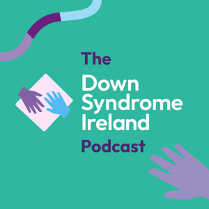 The Down Syndrome Ireland Podcast