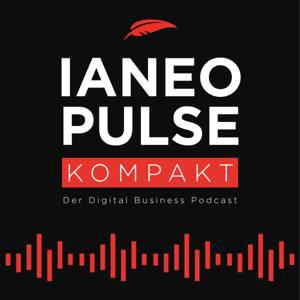 IANEO PULSE Kompakt - Der Digital Business Podcast