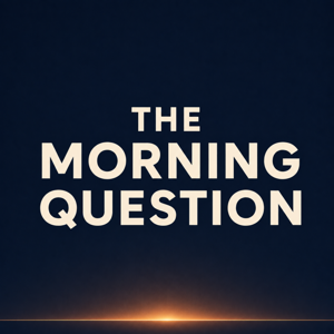 The Morning Question