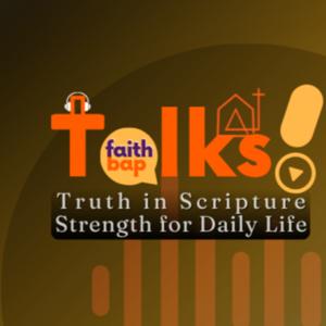 FaithBapTalks