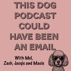This Dog Podcast Could Have Been An Email