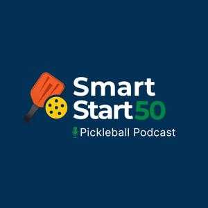 SmartStart50 Pickleball Podcast
