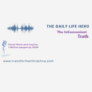 The Daily Life Hero-The InConvenient Truth