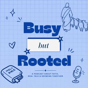 Busy But Rooted