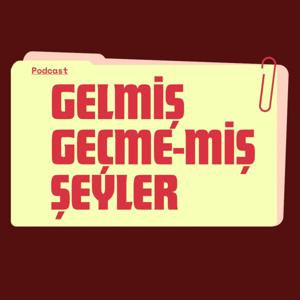 Gelmiş Geçmemiş Şeyler