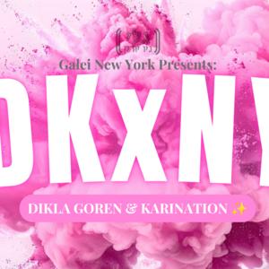 DKxNY - Dikla Goren & Karination | דקלה גורן וקאריניישן | גלי ניו יורק