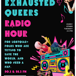 Exhausted Queers Radio Hour