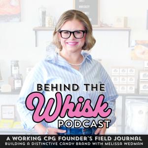 Behind the Whisk Podcast