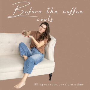 Before The Coffee Cools
