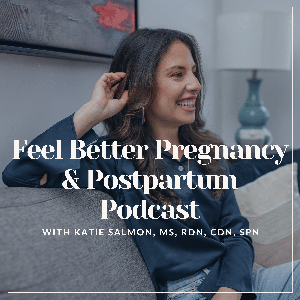 Feel Better Pregnancy & Postpartum Podcast