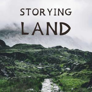 Storying Land Podcast