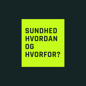 Sundhed - Hvordan? Og Hvorfor?