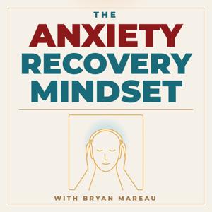 The Anxiety Recovery Mindset