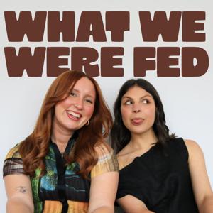 What We Were Fed