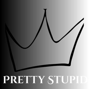 Pretty Stupid