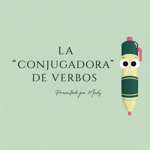 La conjugadora de verbos: Spanish verbs