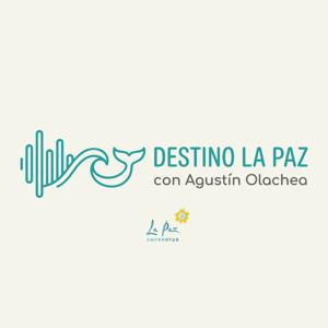 Destino La Paz con Agustín Olachea