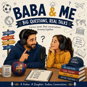 Baba & Me: Big Questions, Real Talks