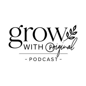 Grow With Original