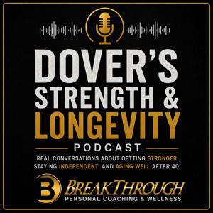 Dover’s Strength & Longevity Podcast