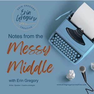 Notes from the Messy Middle