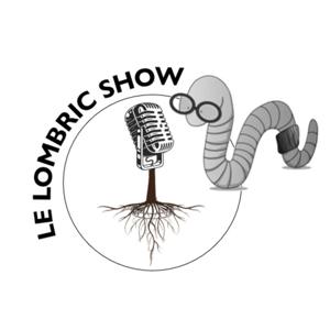 Le Lombric Show