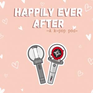 Happily Ever After - A K-pop Pod