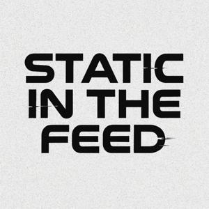 Static In The Feed